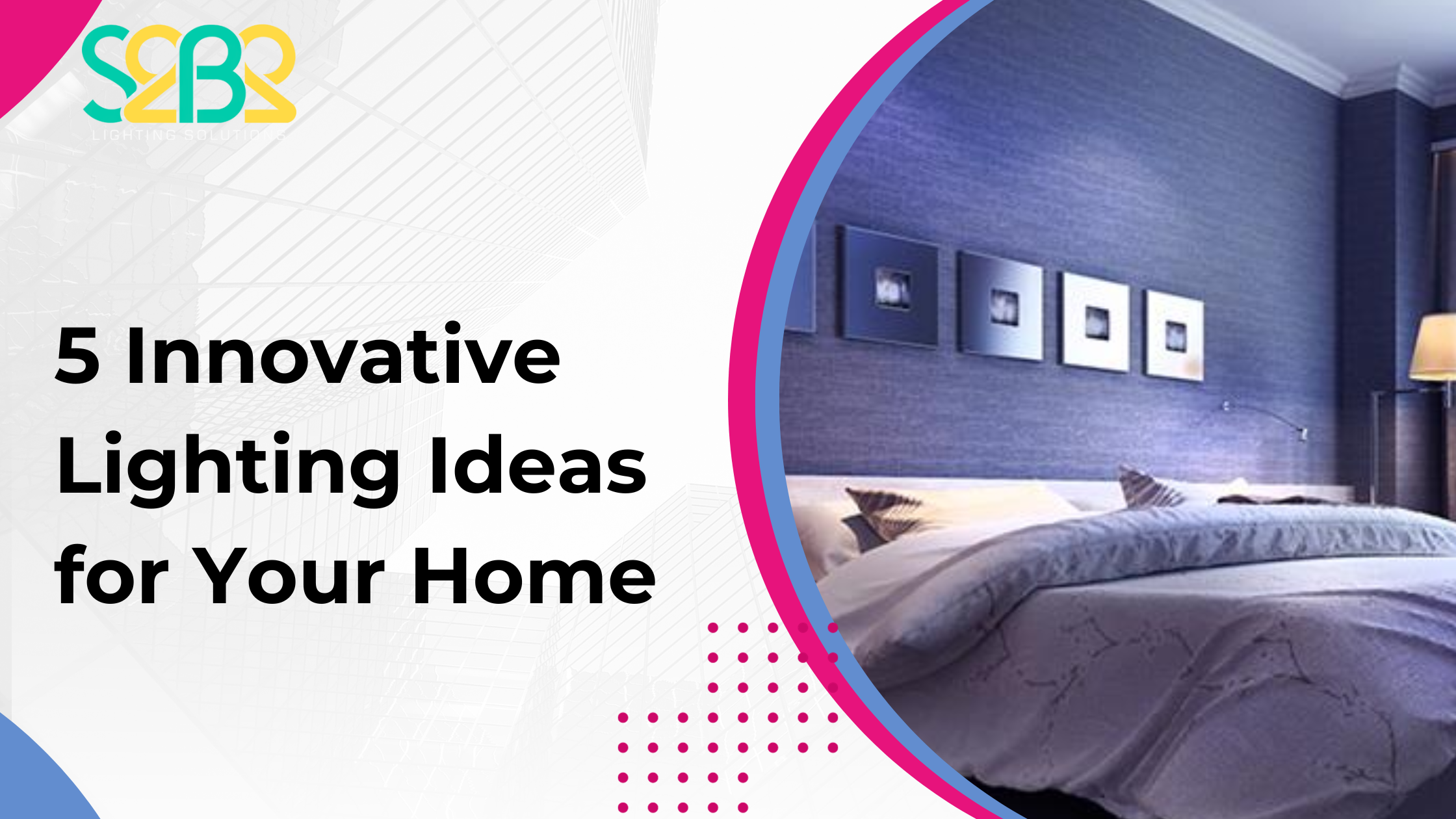 Brighten Your Home with 5 Innovative Lighting Ideas for Your Home